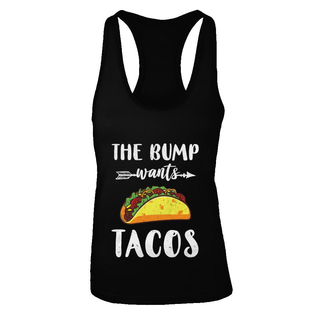 The Bump Wants Tacos Funny Pregnancy Mexican Food