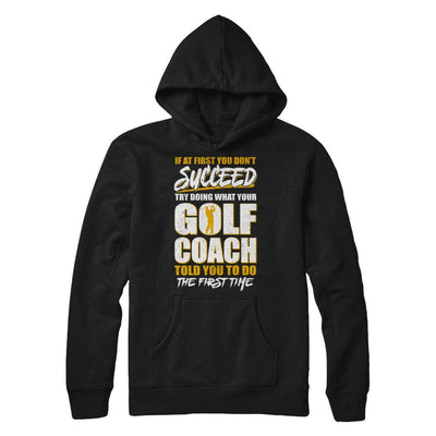 If At First You Don't Succeed Funny Golf Coach-T-Shirt & Hoodie-Pullover Hoodie-Black