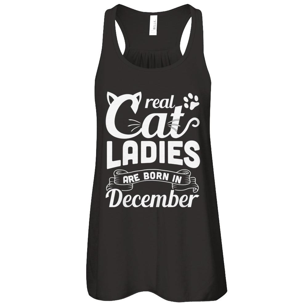 Real Cat Ladies Are Born In December Cat Day-T-Shirt & Tank Top-Women's Flowy Racerback Tank-Black