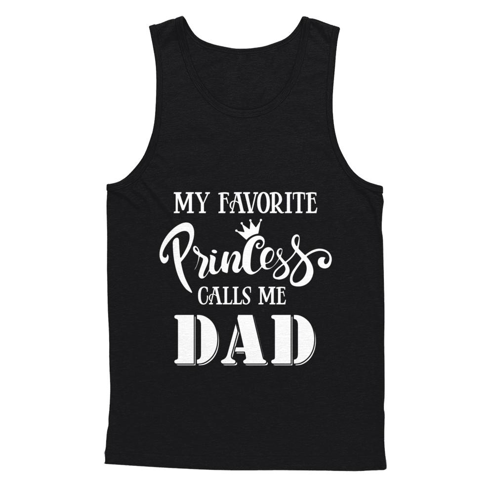 My Favorite Princess Calls Me Dad-T-Shirt & Hoodie-Unisex Tank-Black
