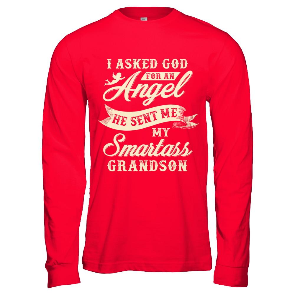 I Asked God For An Angel He Sent Me My Smartass Grandson-T-Shirt & Hoodie-Long Sleeve T-Shirt-Red