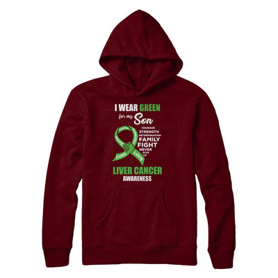 Liver Cancer I Wear Green For My Son Dad Mom-T-Shirt & Hoodie-Pullover Hoodie-Maroon