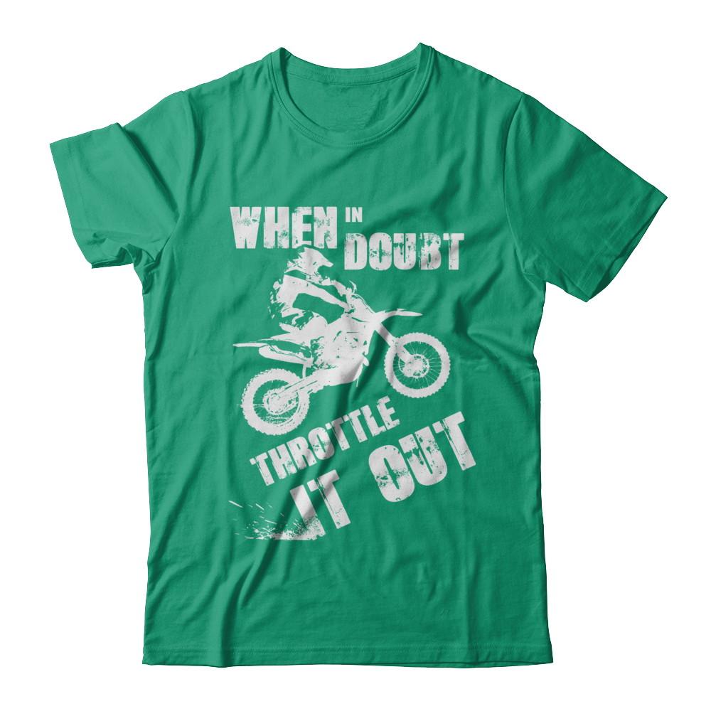 When In Doubt Throttle It Out Dirt Bike Motocross-T-Shirt & Hoodie-Classic T-Shirt-Kelly Green