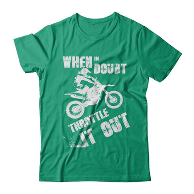 When In Doubt Throttle It Out Dirt Bike Motocross-T-Shirt & Hoodie-Classic T-Shirt-Kelly Green