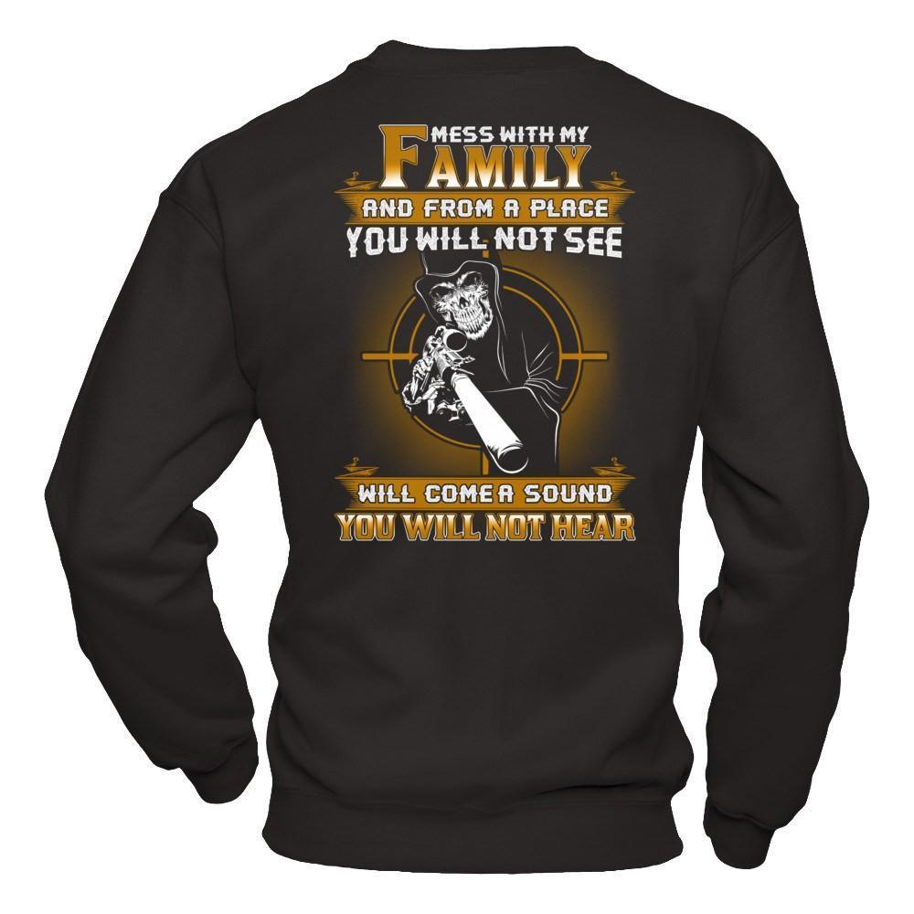 Mess With My Family And From A Place You Will Not See-T-Shirt & Hoodie-Crewneck Sweatshirt-Black