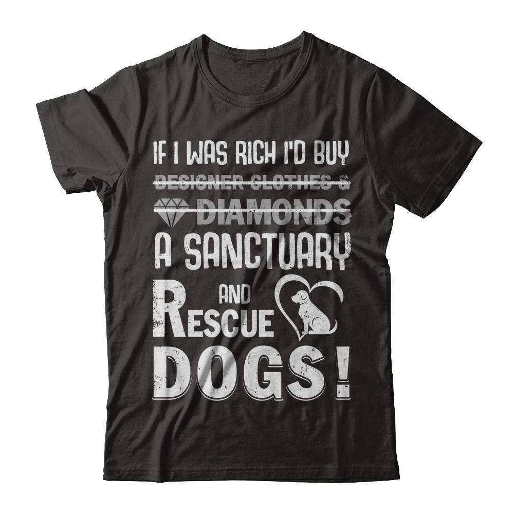 If I Was Rich I'd Buy A Sanctuary And Rescue Dogs