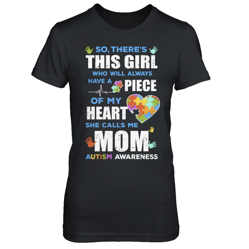 There's This Girl She Calls Me Mom Autism Awareness