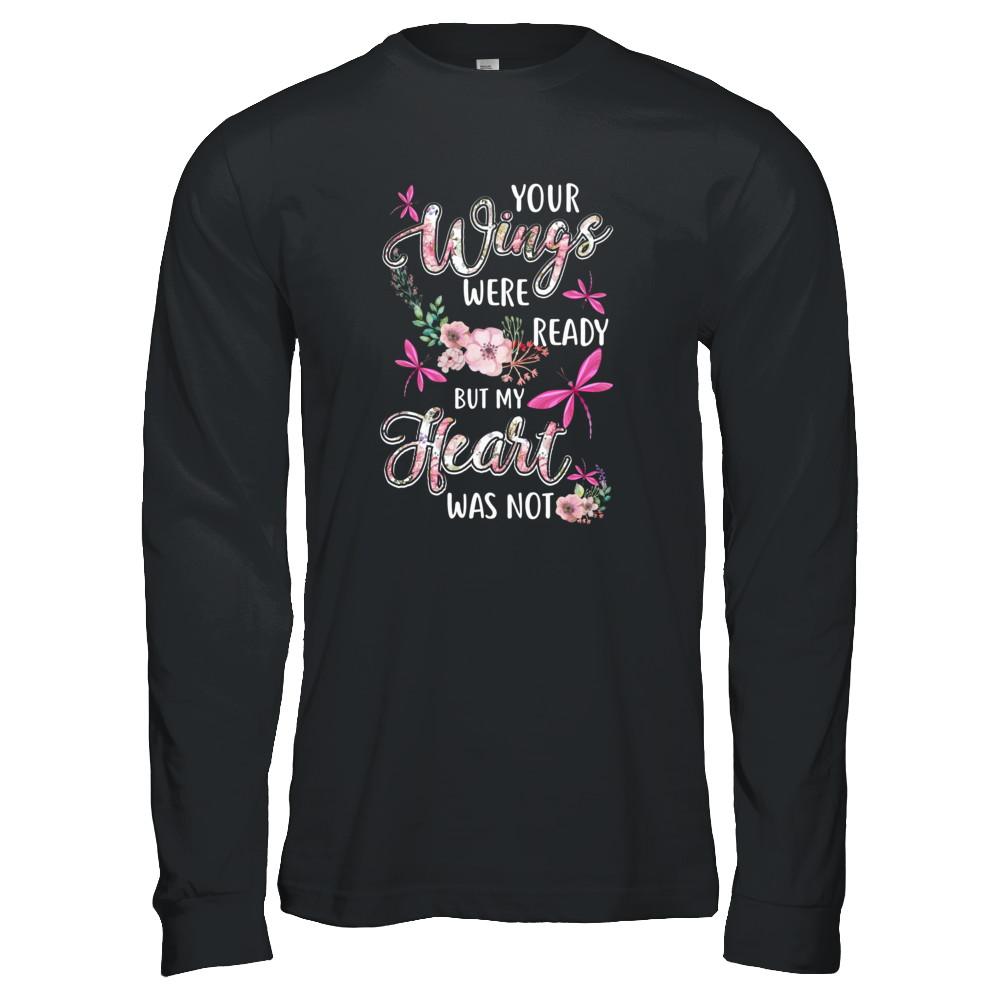 Your Wings Were Ready But My Heart Was Not Dragonfly-T-Shirt & Tank Top-Long Sleeve T-Shirt-Black