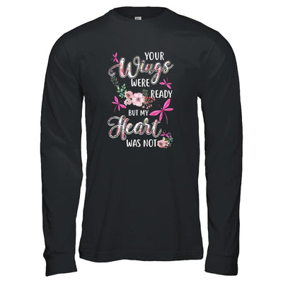 Your Wings Were Ready But My Heart Was Not Dragonfly-T-Shirt & Tank Top-Long Sleeve T-Shirt-Black