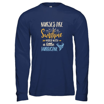 Nurses Are Sunshine Mixed With A Little Hurricane-T-Shirt & Tank Top-Long Sleeve T-Shirt-Navy