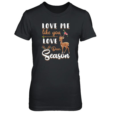 Love Me Like You Love Deer Season Hunting-T-Shirt & Tank Top-Women's T-Shirt-Black