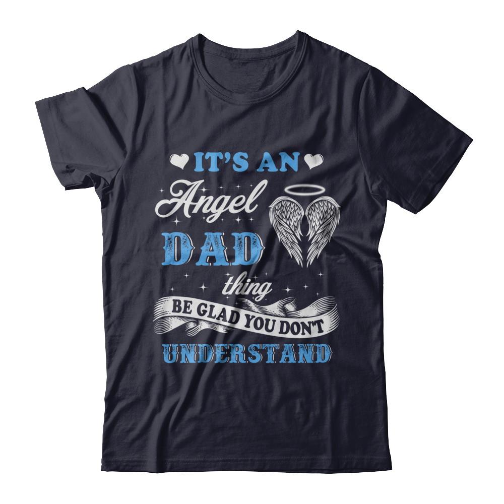 It's An Angel Dad Thing Be Glad You Don't Understand-T-Shirt & Hoodie-Premium T-Shirt-Midnight Navy