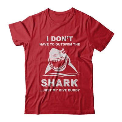 I Don't Have To Outswim Shark Just My Dive Buddy Scuba-T-Shirt & Hoodie-Classic T-Shirt-Red