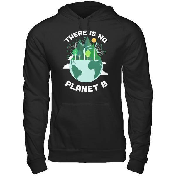 Earth Day 2018 There Is No Planet B-T-Shirt & Hoodie-Pullover Hoodie-Black