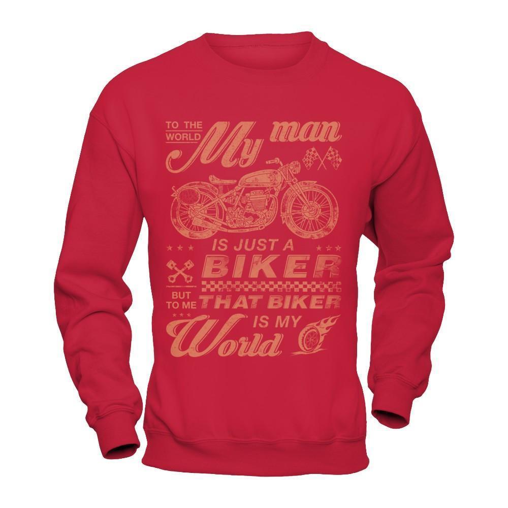 To The World My Man Is Just A Biker-T-Shirt & Hoodie-Crewneck Sweatshirt-Red
