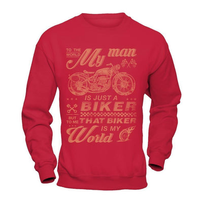 To The World My Man Is Just A Biker-T-Shirt & Hoodie-Crewneck Sweatshirt-Red
