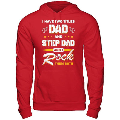 I Have Two Titles Dad And Step-Dad-T-Shirt & Hoodie-Pullover Hoodie-Red