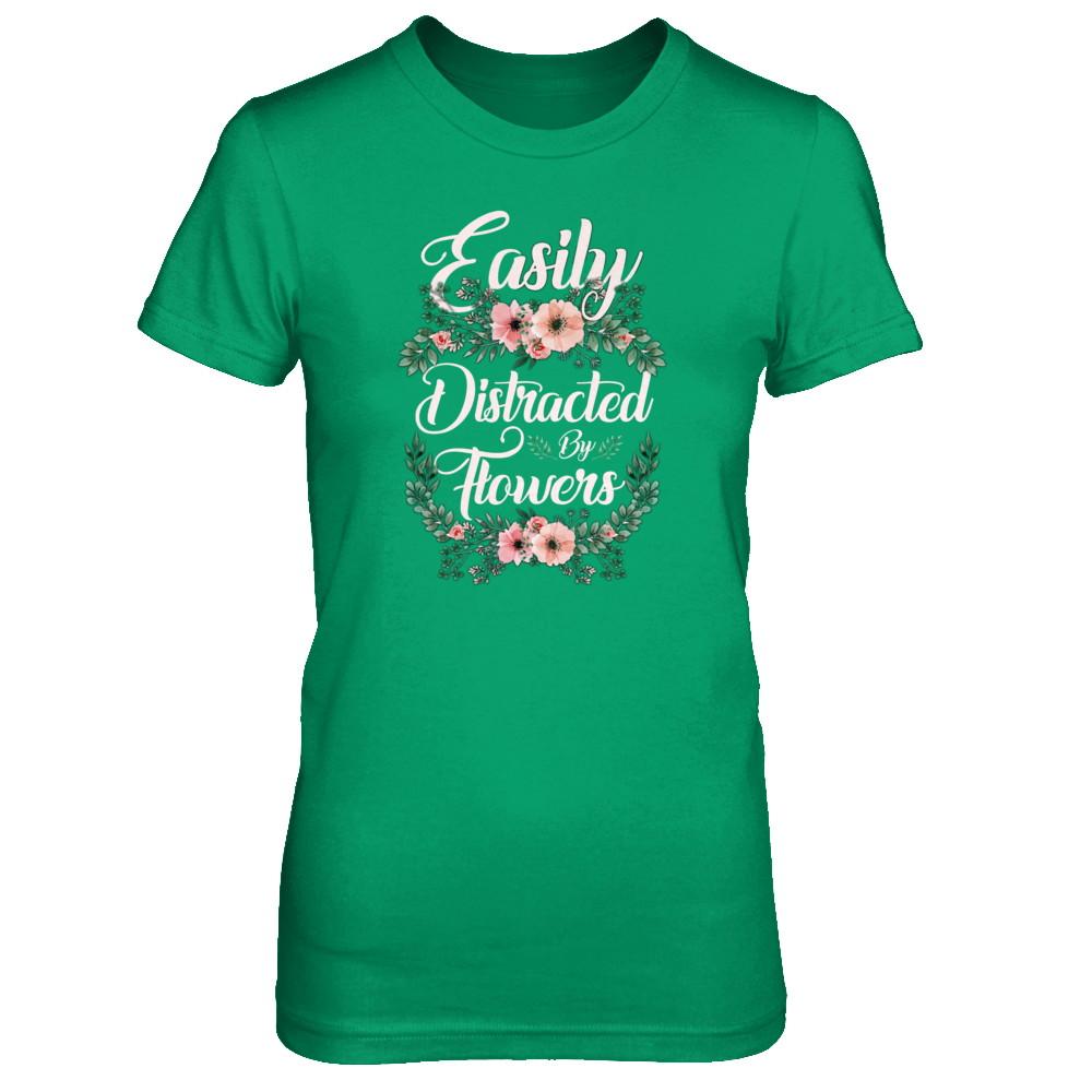 Easily Distracted By Flowers-T-Shirt & Tank Top-Women's T-Shirt-Irish Green