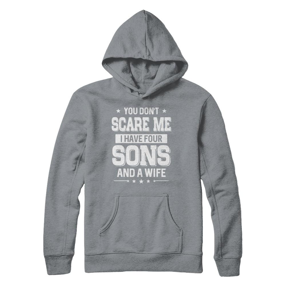 You Don't Scare Me I Have Four Sons And A Wife Fathers Day-T-Shirt & Hoodie-Pullover Hoodie-Light Steel