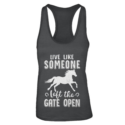 Live Like Someone Left The Gate Open Horse Gifts-T-Shirt & Tank Top-Women's Ideal Racerback Tank-Black