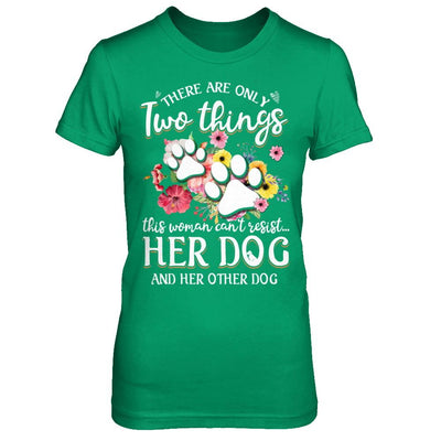 This Woman Can't Resist Her Dog And Her Other Dog-T-Shirt & Hoodie-Women's T-Shirt-Irish Green