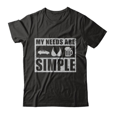 My Needs Are Simple Car Boobs Beer-T-Shirt & Hoodie-Classic T-Shirt-Black