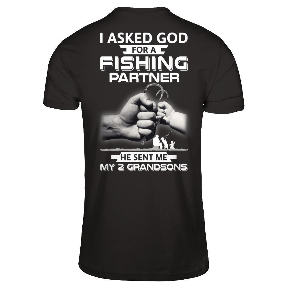 I Asked God For A Fishing Partner He Sent Me My Two Grandsons-T-Shirt & Hoodie-Classic T-Shirt-Black