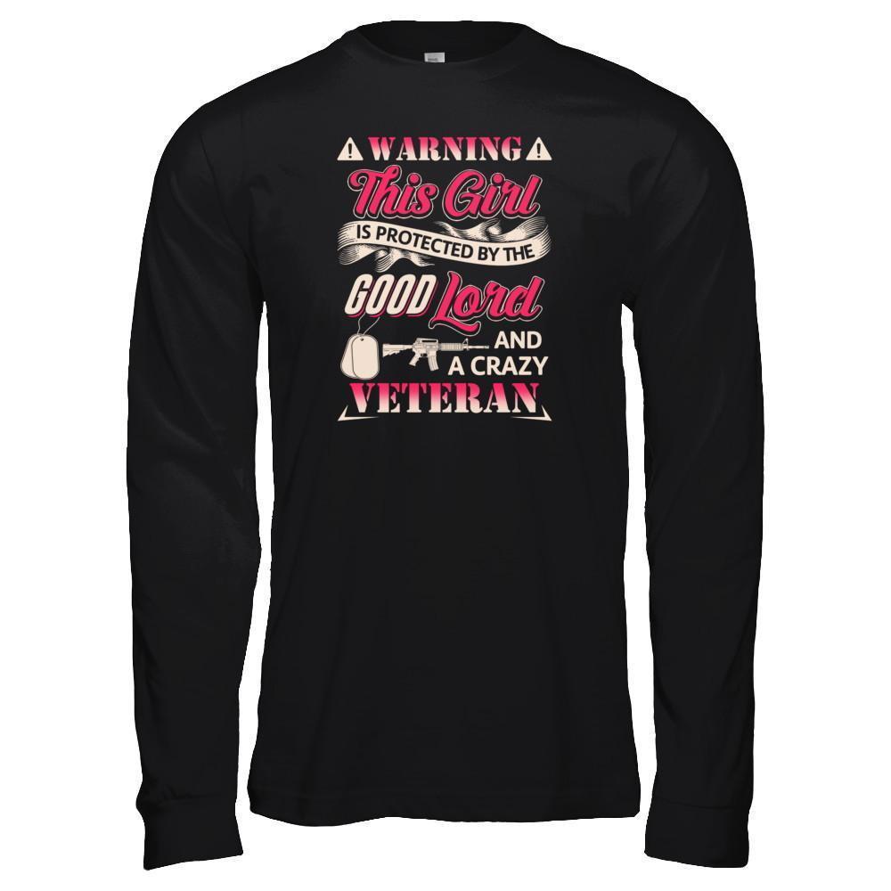 This Girl Is Protected By The Good Lord And A Crazy Veteran-T-Shirt & Tank Top-Long Sleeve T-Shirt-Black