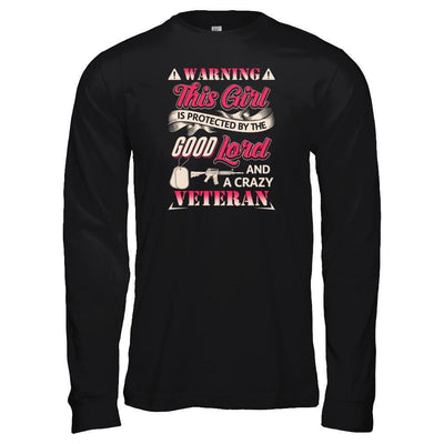 This Girl Is Protected By The Good Lord And A Crazy Veteran-T-Shirt & Tank Top-Long Sleeve T-Shirt-Black
