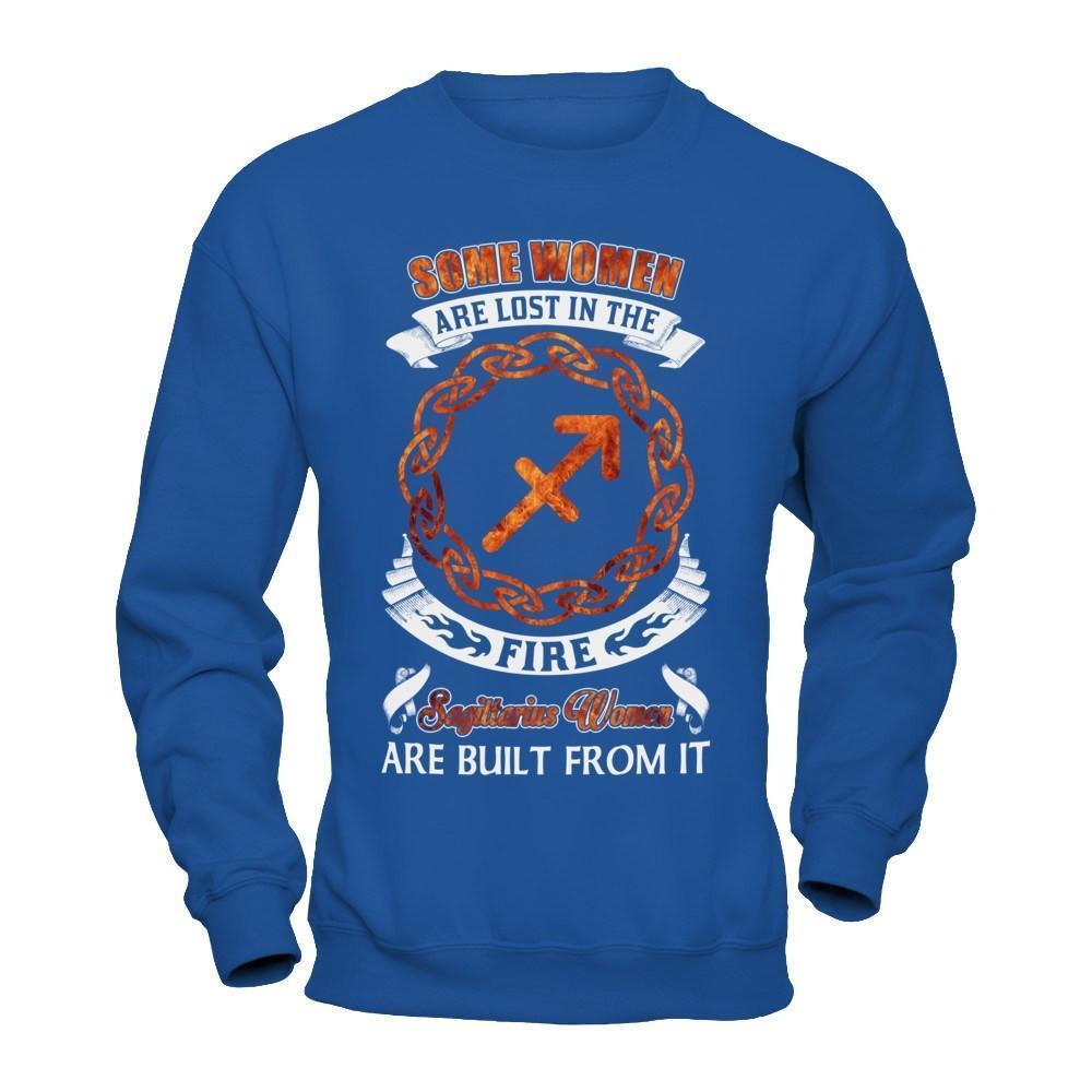 Some Women Are Lost In The Fire And Sagittarius Women Are Built From It-T-Shirt & Hoodie-Crewneck Sweatshirt-Royal