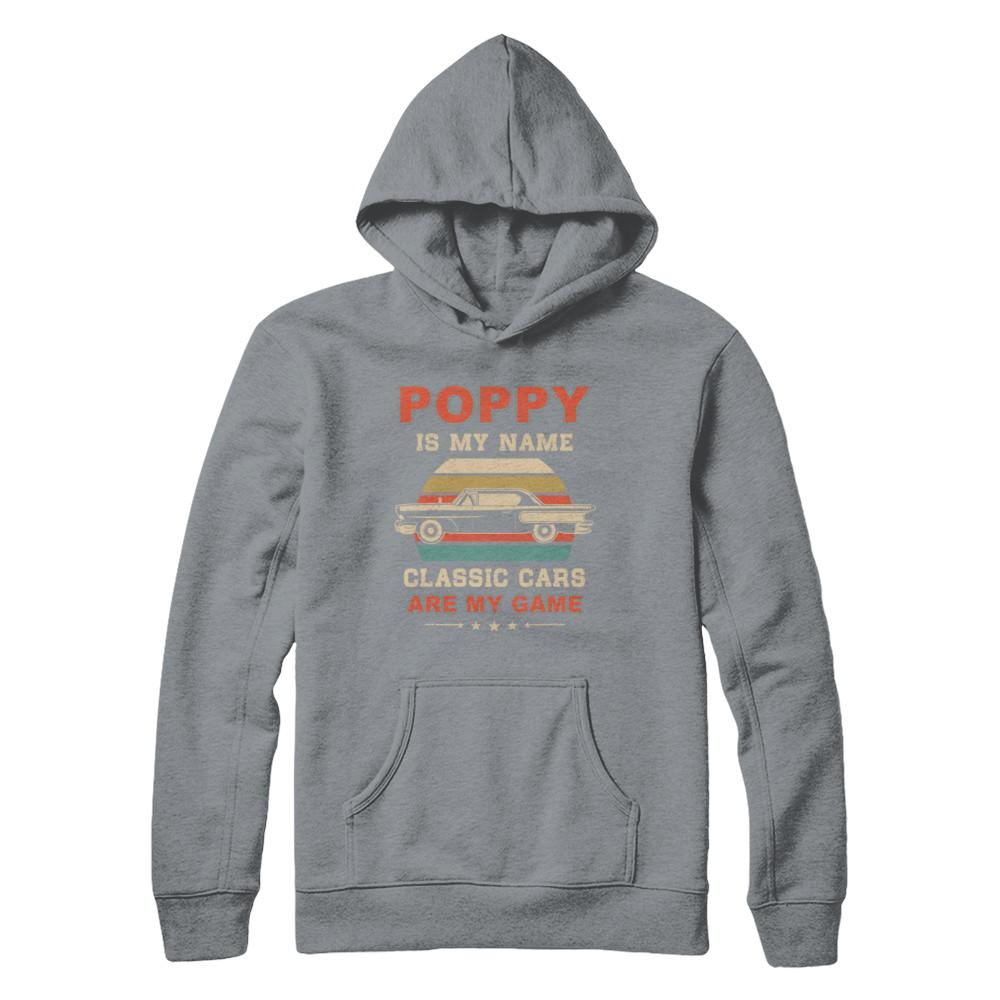 Vintage Poppy Is My Name Class Cars Are My Game Fathers Day-T-Shirt & Hoodie-Pullover Hoodie-Light Steel