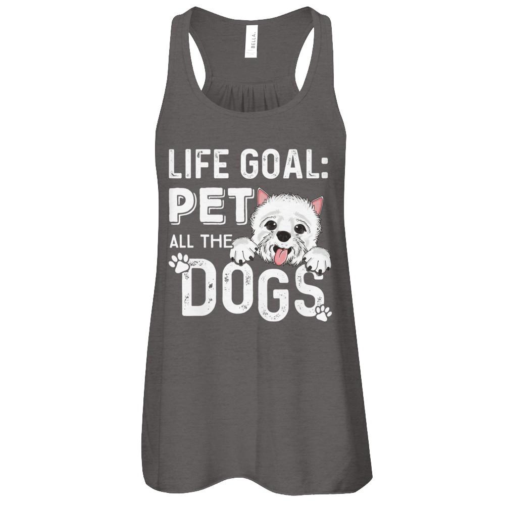 Life Goal Pet All The Dogs-T-Shirt & Tank Top-