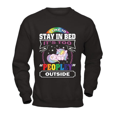 I Like To Stay In Bed It's Too Peopley Outside-T-Shirt & Hoodie-Crewneck Sweatshirt-Black