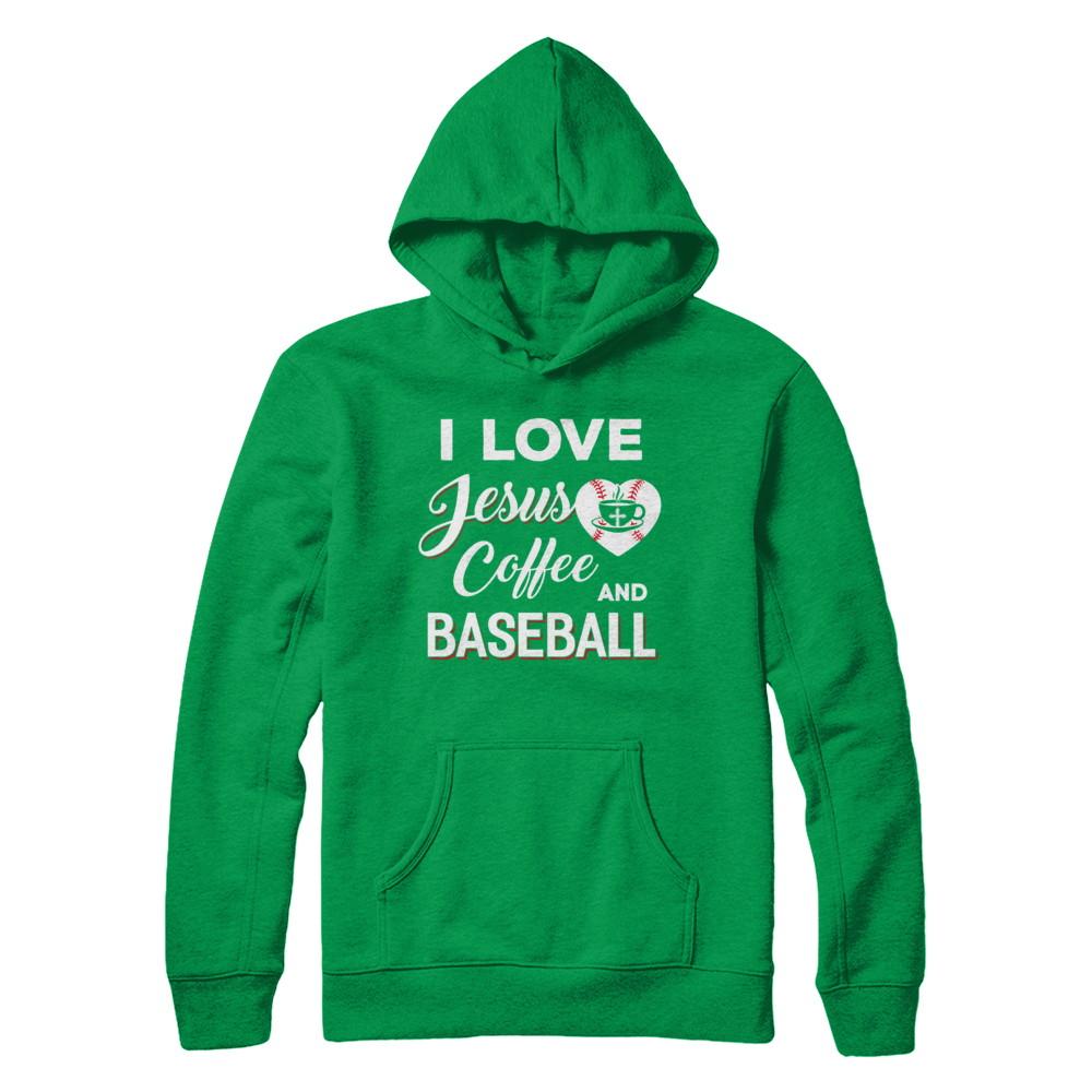 I Love Jesus Coffee & Baseball-T-Shirt & Sweatshirt-Pullover Hoodie-Irish Green