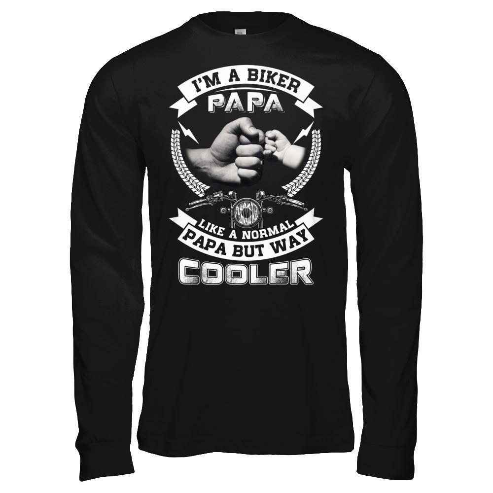 I'm A Biker Papa Like A Normal Papa But Way Cooler-T-Shirt & Hoodie-Long Sleeve T-Shirt-Black