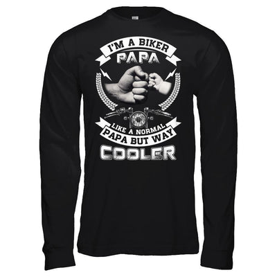 I'm A Biker Papa Like A Normal Papa But Way Cooler-T-Shirt & Hoodie-Long Sleeve T-Shirt-Black