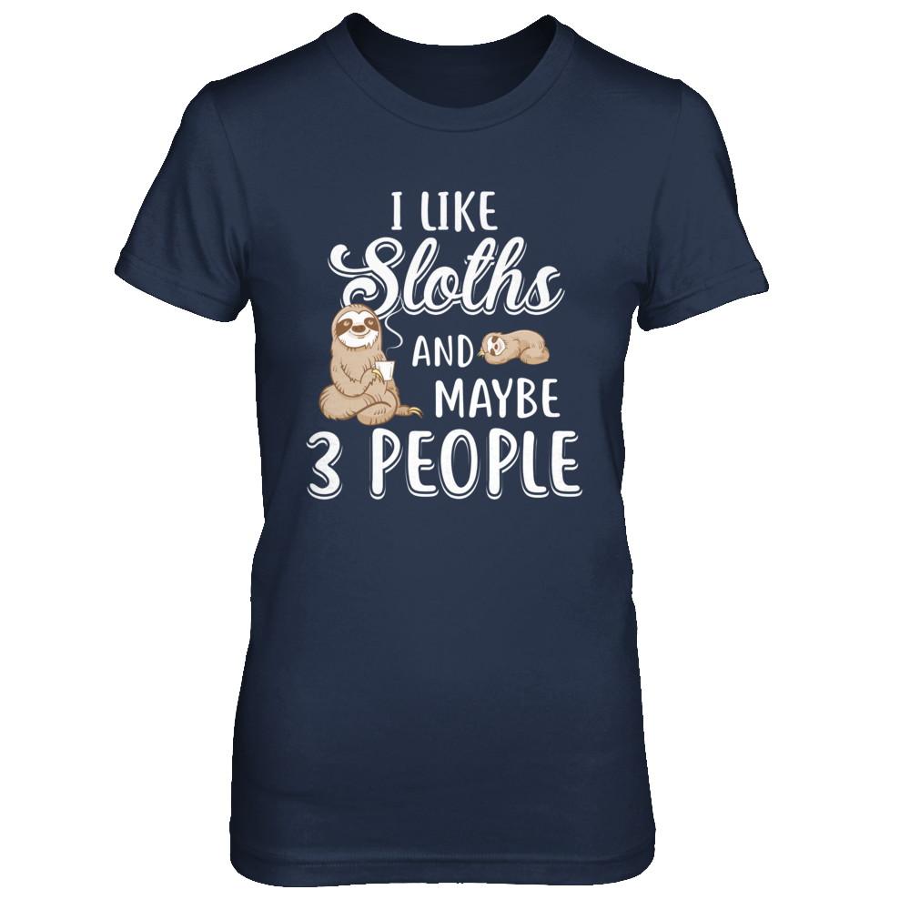 I Like Sloths And Maybe 3 People-T-Shirt & Hoodie-Women's T-Shirt-Navy