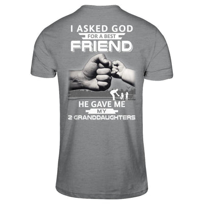 I Asked God For A Best Friend He Gave Me My Two Granddaughters-T-Shirt & Hoodie-Classic T-Shirt-Sport Grey