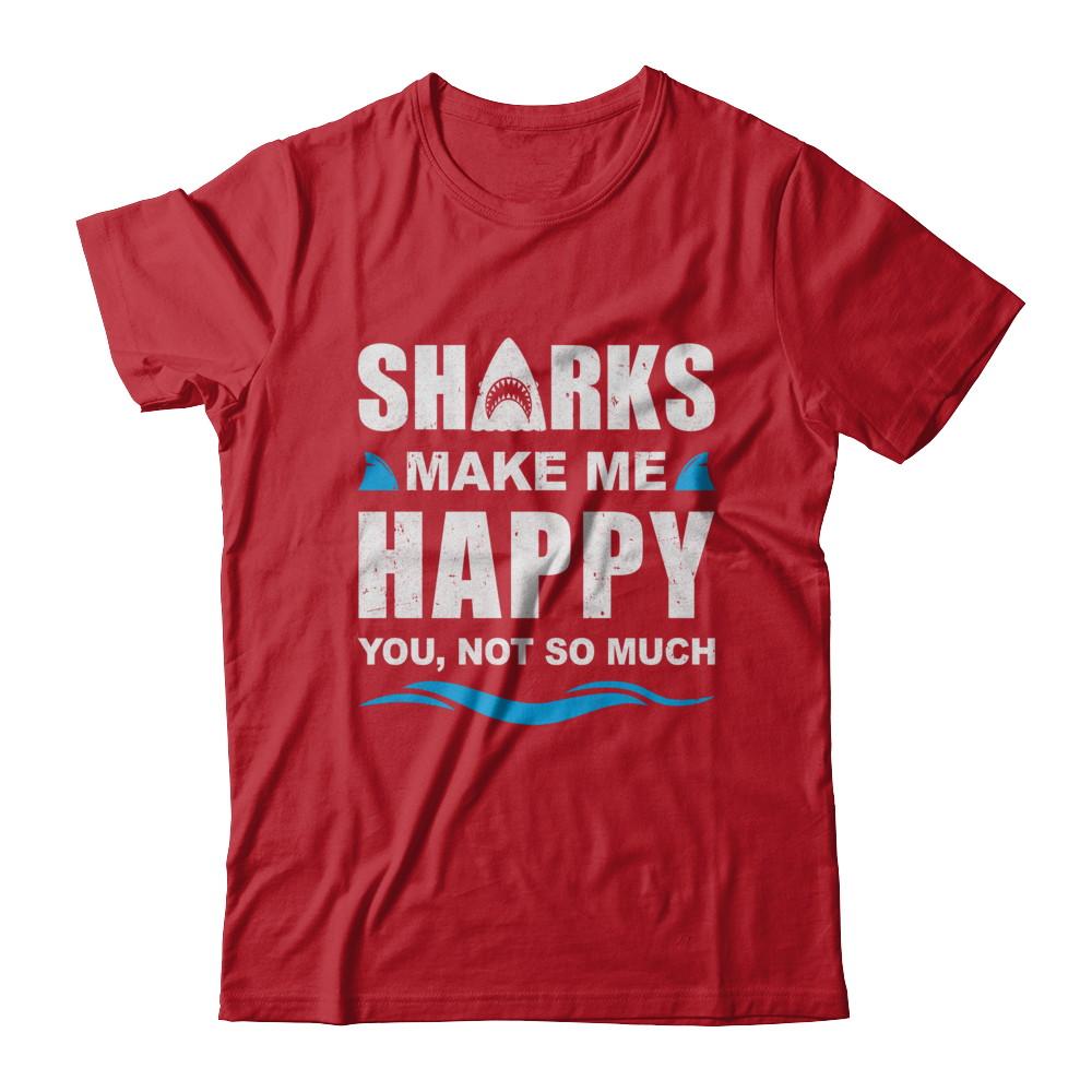 Sharks Make Me Happy Funny Shark Lover Gifts-T-Shirt & Hoodie-Classic T-Shirt-Red