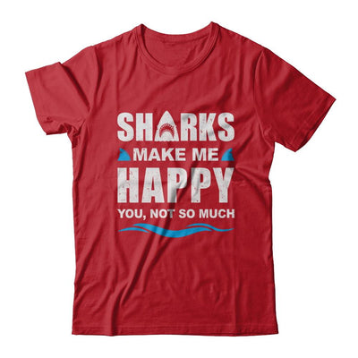 Sharks Make Me Happy Funny Shark Lover Gifts-T-Shirt & Hoodie-Classic T-Shirt-Red