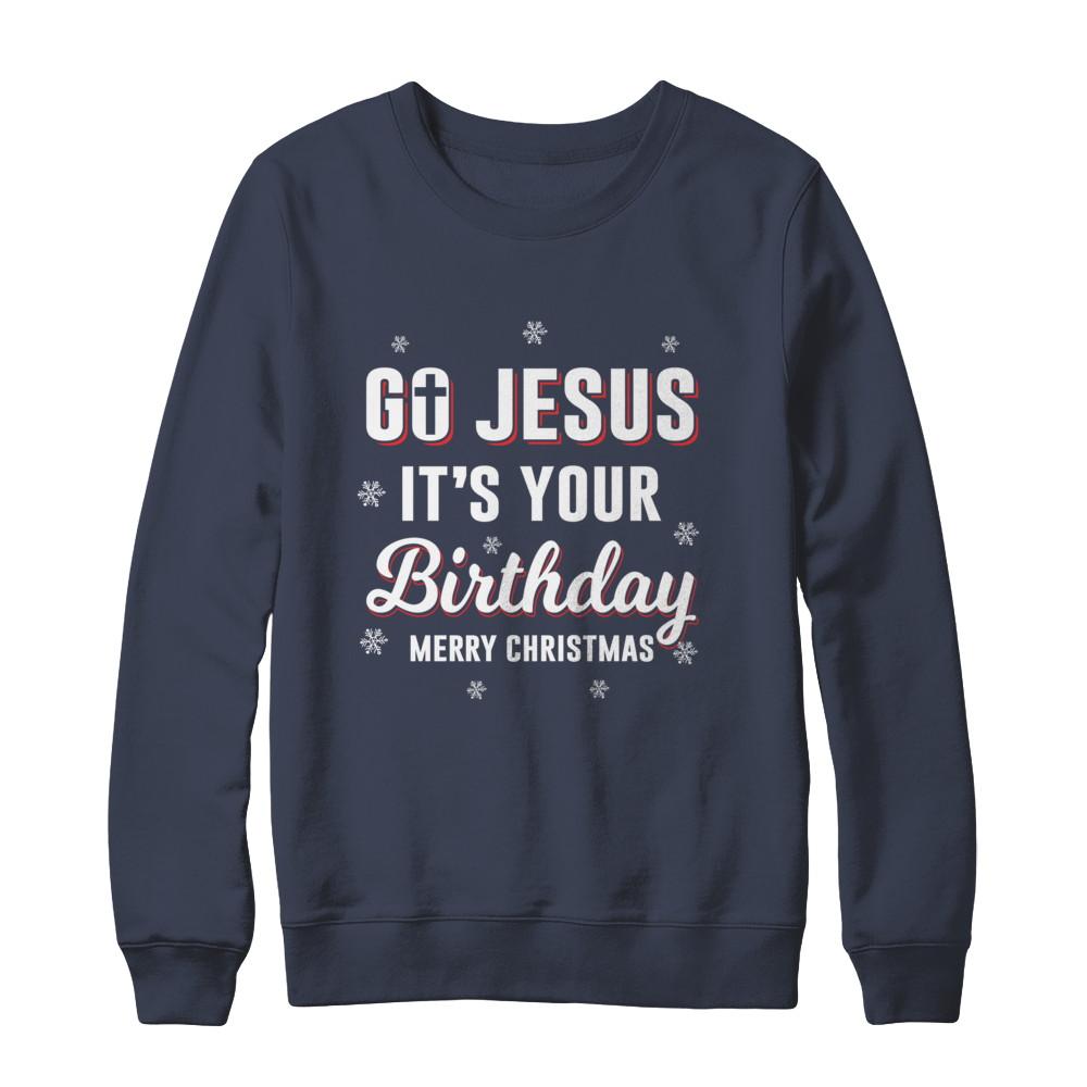 Go Jesus It's Your Birthday Christmas-T-Shirt & Sweatshirt-Crewneck Sweatshirt-Navy