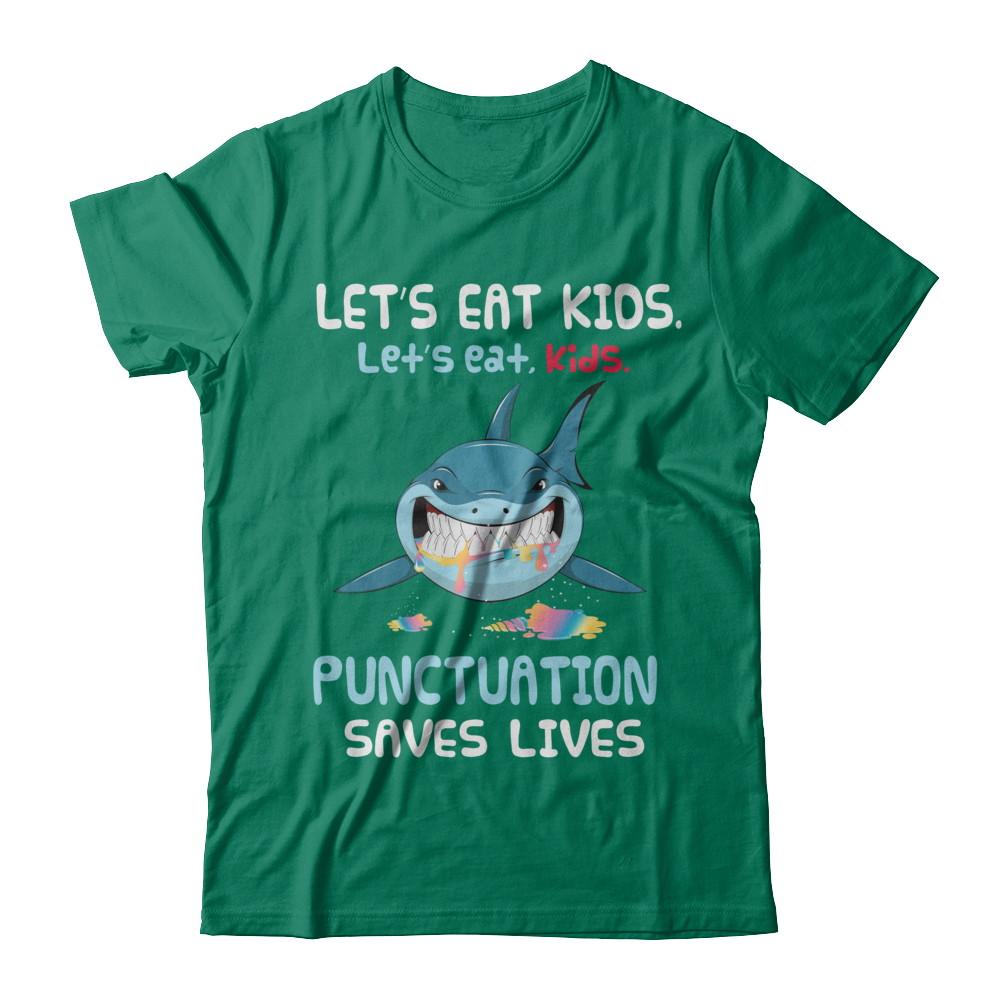 Let's Eat Kids Punctuation Saves Lives Shark Halloween-T-Shirt & Hoodie-Classic T-Shirt-Kelly Green
