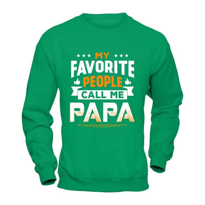My Favorite People Call Me Papa-T-Shirt & Hoodie-Crewneck Sweatshirt-Irish Green