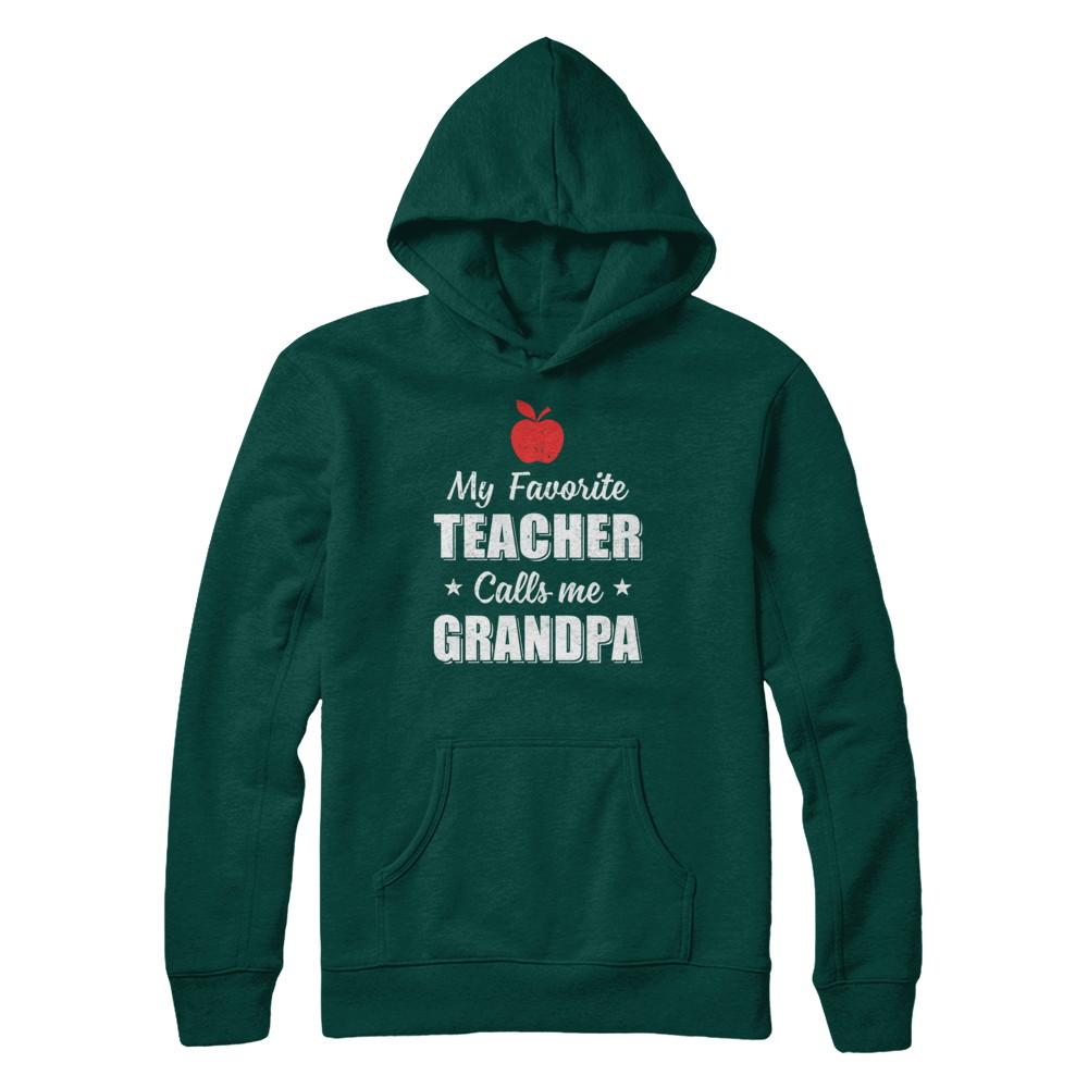 My Favorite Teacher Calls Me Grandpa Fathers Day-T-Shirt & Hoodie-Pullover Hoodie-Deep Forest