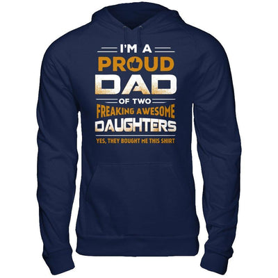 I'm Proud Dad Of Two Freaking Awesome Daughters-T-Shirt & Hoodie-Pullover Hoodie-Navy