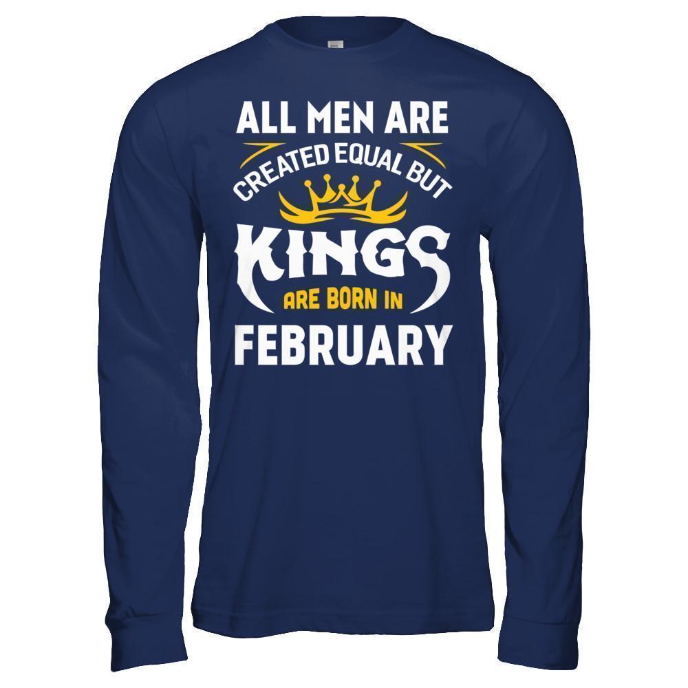 All Men Are Created Equal But Kings Are Born In February-T-Shirt & Hoodie-Long Sleeve T-Shirt-Navy