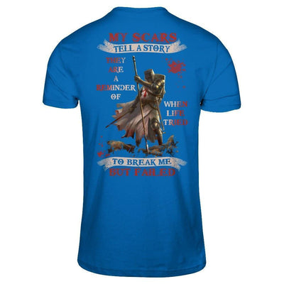 Knight Templar My Scars Tell A Story They Are A Reminder Of When Life Tried-T-Shirt & Hoodie-Classic T-Shirt-Royal