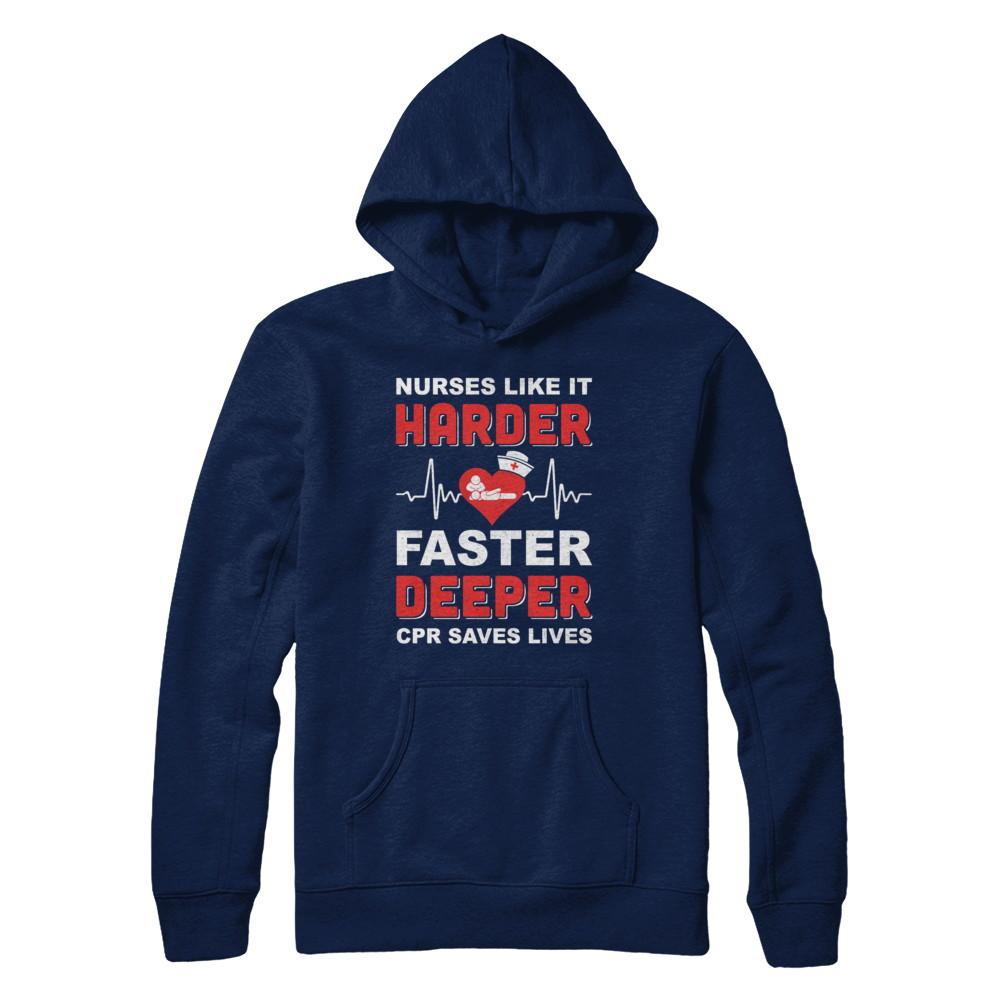 Nurses Like It Harder Faster Deeper CPR Saves Lives-T-Shirt & Hoodie-Pullover Hoodie-Navy