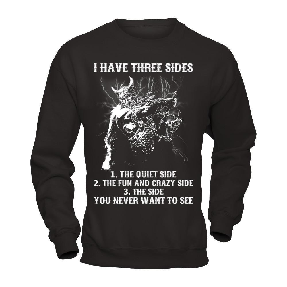 Viking I Have 3 Sides The Side Quiet Crazy You Never Want To See-T-Shirt & Hoodie-Crewneck Sweatshirt-Black