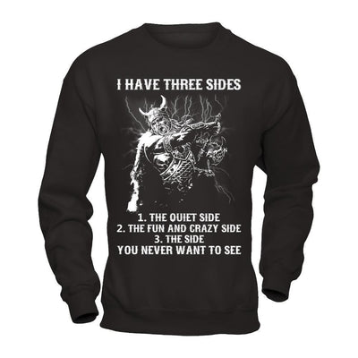 Viking I Have 3 Sides The Side Quiet Crazy You Never Want To See-T-Shirt & Hoodie-Crewneck Sweatshirt-Black